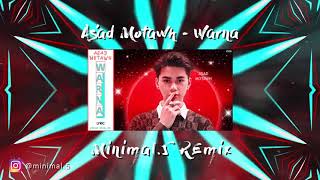 Asad Motawh  Warna Remix [upl. by Vivle]