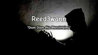 Reedzwann  Dalam Diam Aku Mencintaimu  Video Lirik [upl. by Tybald]