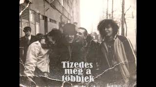 TIZEDES MEG A TÖBBIEK  1985 DEMO [upl. by Cirdahc]