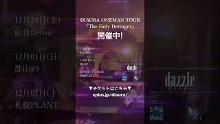 DIAURA ONEMAN TOUR2024『The Holy Deringer』 [upl. by Dasi640]