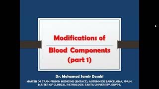 Modification of blood components part 1 by Dr Mohamed Samir [upl. by Annovad]