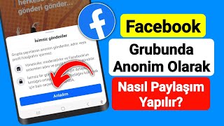 Facebook Grubunda Anonim Olarak Paylaşım Nasıl Yapılır 2024  Anonim Gönderi Facebook Grubu [upl. by Makell]