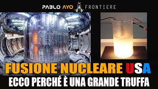 Fusione Nucleare Americana Ecco perché è una Grande Truffa [upl. by Zerep]