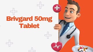 Brivgard 50mg Tablet [upl. by Massab]