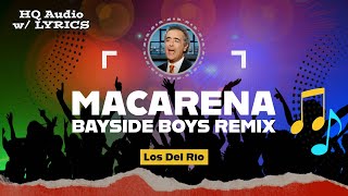 MACARENA Bayside Boys Remix – HQ Audio with Lyrics  Los Del Rio 1993 [upl. by Neelrahs974]