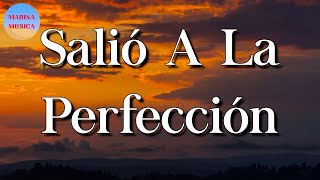 🎵 Calibre 50  Salió A La Perfección  Míranos Ahora Simplemente Gracias Letra\Lyrics [upl. by Naej]