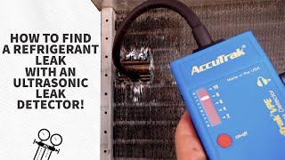 How to Find a Refrigerant Leak with an Ultrasonic Leak Detector [upl. by Ykvir]