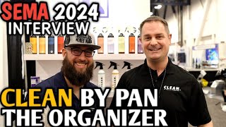 CLEAN By PAN THE ORGANIZER  SEMA 2024 INTERVIEW  THE DRIVE BEHIND THE BRAND [upl. by Emixam]