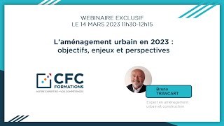 Laménagement urbain en 2023  Replay Webinaire CFC Formations 14 mars 2023 [upl. by Fabrianna]