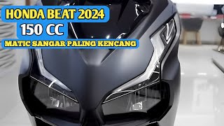 HONDA BEAT 2024 TERBARU‼️Matic 150cc Super Sangar Dan Super Cepat Dengan Harga Paling Murah [upl. by Kassity96]