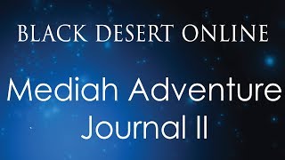 Black Desert Online Knowledge Guide  Mediah Adventure Journal II [upl. by Midas]