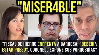 quotFiscal de hierro se la canta a Barbosa quotDebería estar pres0quot Coronell le saca sus porqu3ríasquot [upl. by Card]