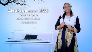 ANAKUJA MWENYE ENZI Mtunzi F A Nyundo Pro Studios Choir [upl. by Ludwog]