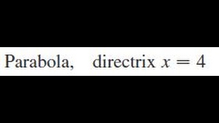 Parabola directrix x  4 [upl. by Yelats]