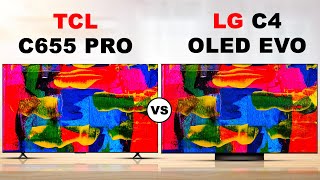 TCL C655 Pro QLED LCD TV vs LG C4 OLED Evo OLED TV  TCL VS LG [upl. by Akkin]