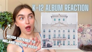 SONGWRITER REACTS TO K12 FOR THE FIRST TIME  Melanie Martinez Album Reaction [upl. by Arayt]