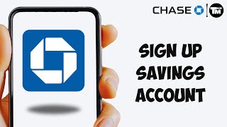 Chase Bank Savings Account Sign Up  Open Chase Bank Account Online  Chase Mobile App 2024 [upl. by Mientao]