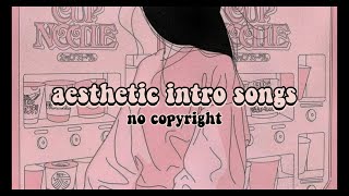 10 aesthetic songs for intros  no copyright 2 [upl. by Ahtnama]