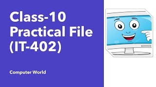 How to make Class10 IT402 Practical File Computer World [upl. by Piefer150]