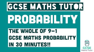 All of Probability in 30 Minutes Foundation amp Higher Grades 49 Maths Revision  GCSE Maths Tutor [upl. by Gittle201]