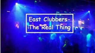 East Clubbers The Real Thing [upl. by Sherrie]