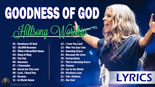 Goodness Of God  Hillsong Worship Christian Worship Songs 2024 🙏Best Praise And Worship Lyrics 126 [upl. by Dlaner]