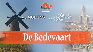 Van Molens naar Mekka 58  De Bedevaart [upl. by Rednaskela423]