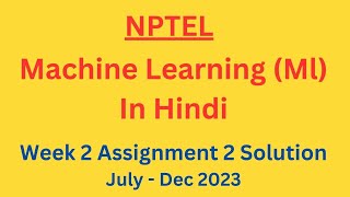 NPTEL Machine Learning Hindi Week 2 Assignment 2 Solution JulyDec 2023 [upl. by Cadmar705]