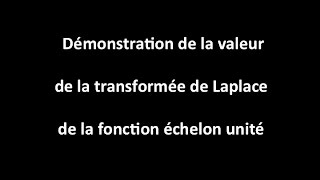 Calcul de la transformée de Laplace de la fonction échelon unité [upl. by Flss]