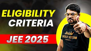 JEE 2025 Eligibility Criteria🔎  JEE Mains amp Advanced  Harsh Sir [upl. by Rosanna]