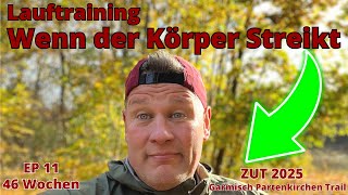 Lauftraining  wenn der Körper streikt  ZUT 2025 Garmisch Partenkirchen Trail EP11 [upl. by Coheman]