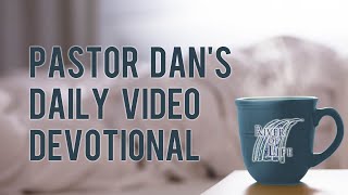 Pastor Dans Video Devotional Sept 10 [upl. by Bloom]