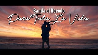 Banda el Recodo  quotPara Toda La Vidaquot Letra [upl. by Terrena270]