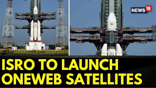 ISRO Satellite Launch  LVM3  ISRO Is All Set To Launch Its Heaviest Rocket LVM3  Latest News [upl. by Julianne]