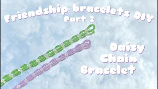 Bransoletki przyjaźni z muliny DIY 2  Daisy chain bracelet  Aesthetic Pinterest inspired  Cynka [upl. by Yerhpmuh494]