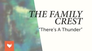 The Family Crest  quotTheres a Thunderquot [upl. by Encratia]