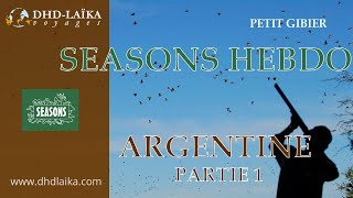 Seasons Hebdo Chasse en Argentine Part 1 [upl. by Nadnarb]