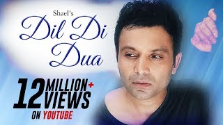 Shaels Dil Di Duaa  Superhit Punjabi Songs 2018  Indian Songs  New Songs 2018  Shael Official [upl. by Udall914]