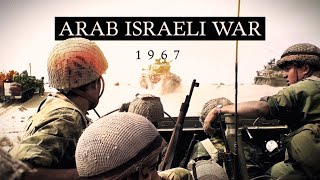 ArabIsraeli War 1967 SixDay War Documentary [upl. by Anahsak]