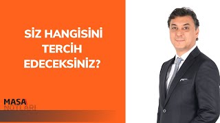 SİZ HANGİSİNİ TERCİH EDECEKSİNİZ [upl. by Crowe]