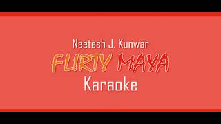 FLIRTY MAYA KARAOKE  Neetesh Jung Kunwar  LYRICS VIDEO  2018 [upl. by Elleraj365]