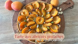 Tarte abricots pistaches crème amandine pistache  RECETTE PATE À TARTE MAISON pistache tarte [upl. by Blunk]