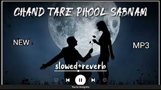 Chand Tare Phool Shabnam  Slowed And Revered  Nakul Kapoor  lofi music viralvideo [upl. by Llezo]