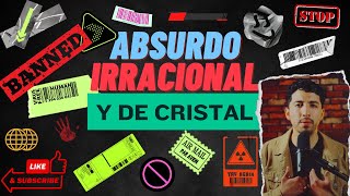 ABSURDO IRRACIONAL Y DE CRISTAL [upl. by Arta]