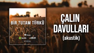 Ertuğrul Oytun  Çalın Davulları Selanik Türküsü  Akustik [upl. by Idoj]