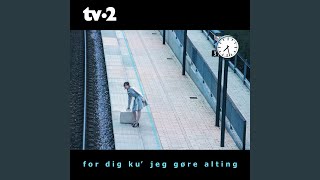 For dig ku jeg gøre alting [upl. by Thorwald]