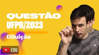 Questão UFPR2023  Diluição [upl. by Patton45]