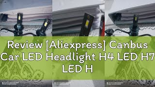 Review Aliexpress Canbus Car LED Headlight H4 LED H7 LED H8 H9 H11 H1 9005 HB3 9006 HB4 Auto LED [upl. by Llenrahs]