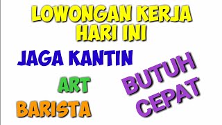 Loker Terbaru Jaga Kantin Art Dan Barista ll Lowongan Kerja Hari Ini [upl. by Carilla]