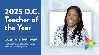 Teaching Journey  Jazzmyne Townsend 2025 DC Teacher of the Year amp Moreland TEACHNOW Graduate [upl. by Danae]